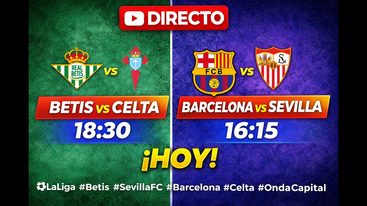 🔴 EN DIRECTO: Barcelona vs Sevilla FC + Betis vs Celta | LaLiga HOY