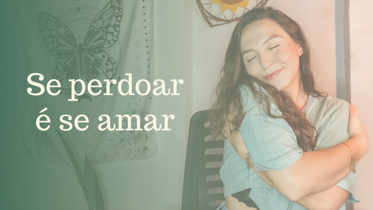 Como trabalhar o auto perdão