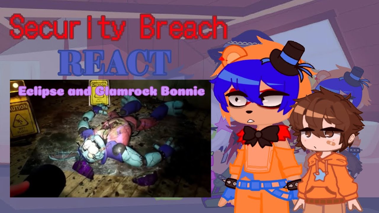 Security Breach React to Eclipse and Glamrock Bonnie || FNaF React to Ruin DLC || Gacha Club