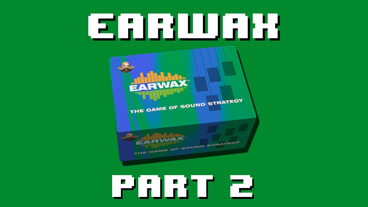 TableBash - Earwax (Part 2)