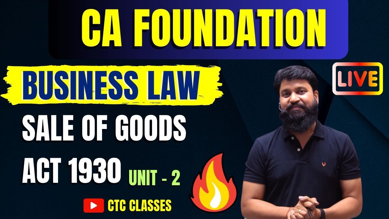 Sale of Goods Act 1930 Unit 2 I CA Foundation Business Law Sale of Goods Act 1930 I CTC Classes