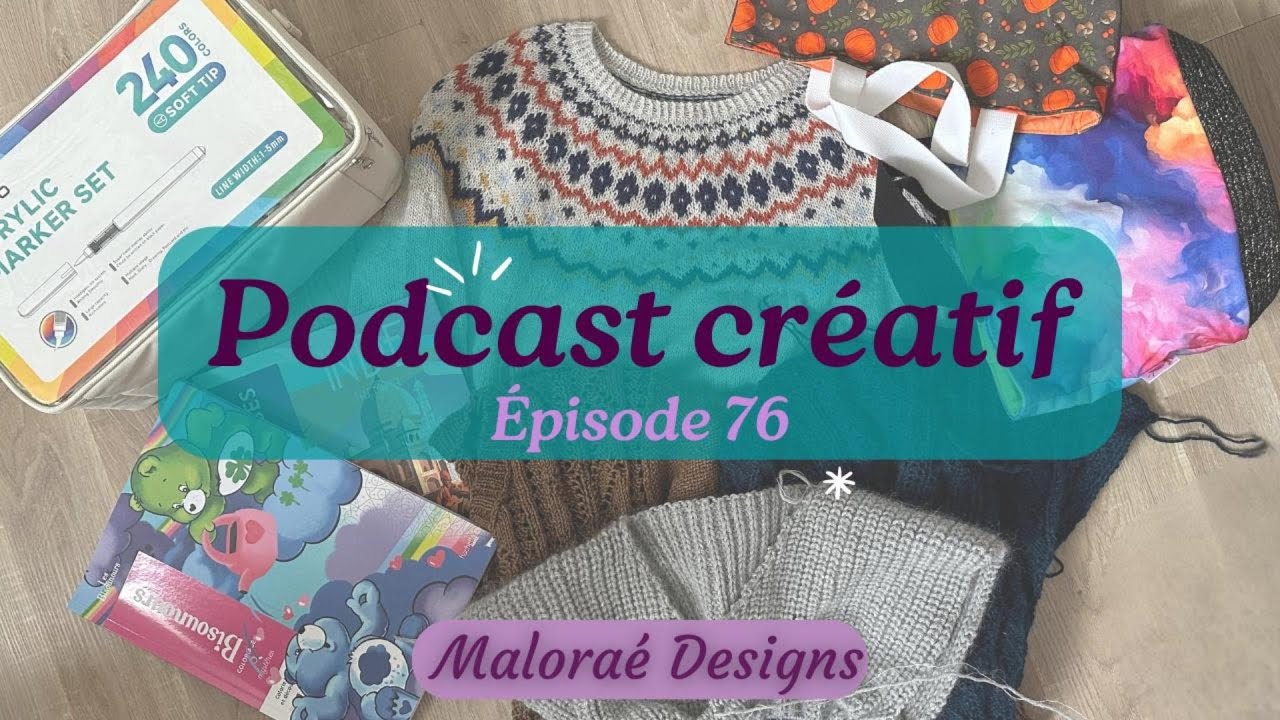 Podcast &Eacute;pisode 76, du tricot et de nouveaux accessoires ! - Malora&eacute; Designs #podcasttricot