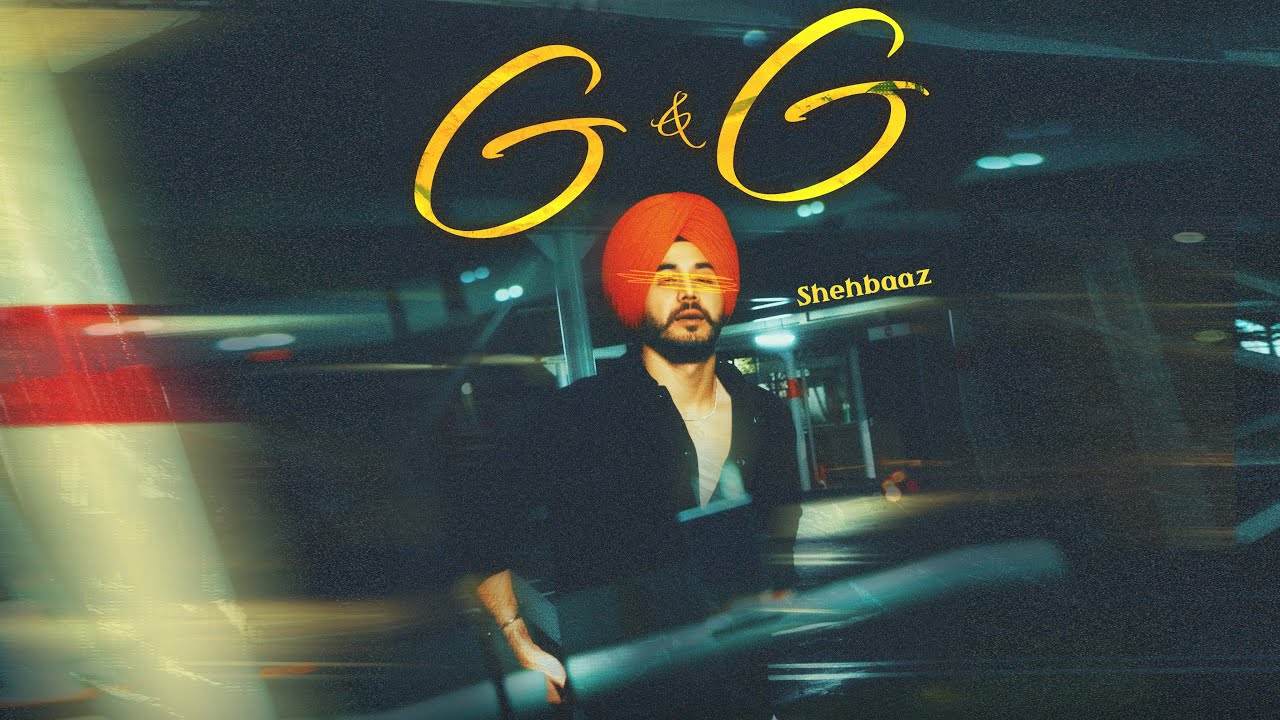 G&G ( OFFICIAL VISUALIZER) | SHEHBAAZ | EURO VIBES MUSIC | Latest Punjabi Songs 2025