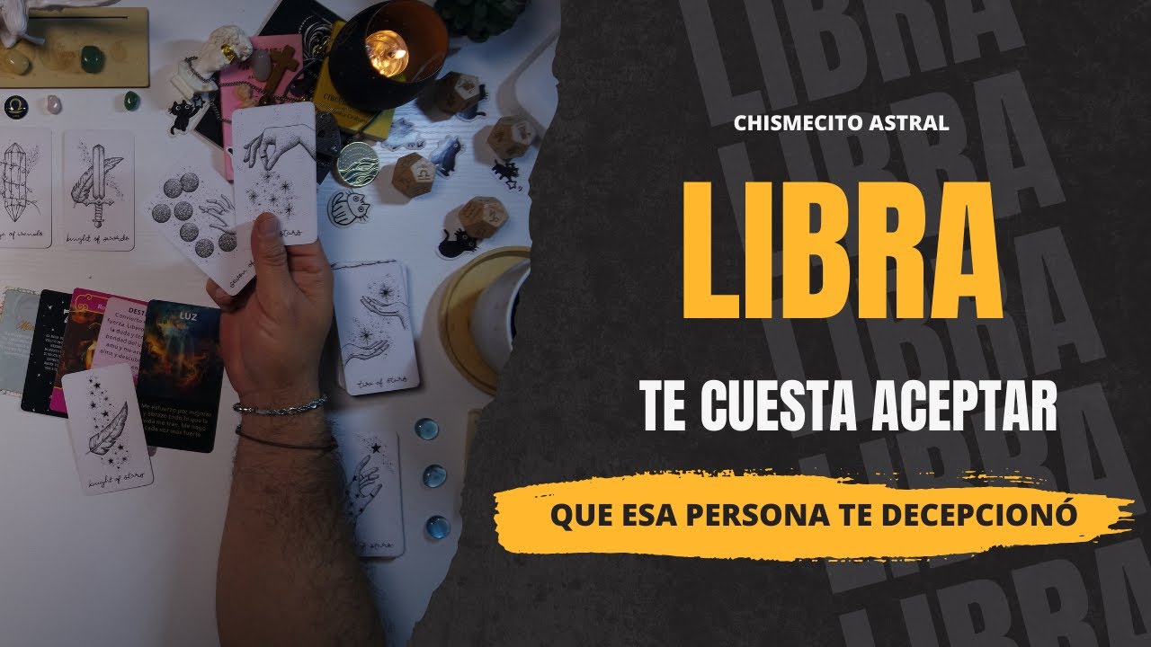 LIBRA ♎️ 👉 te cuesta aceptar que esa persona te decepcionó