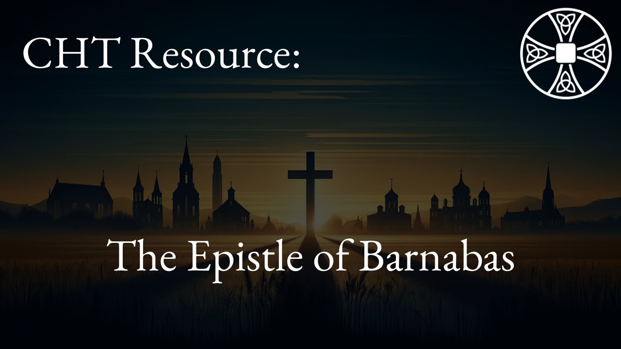 CHT | Resource Episode: The Epistle of Barnabas