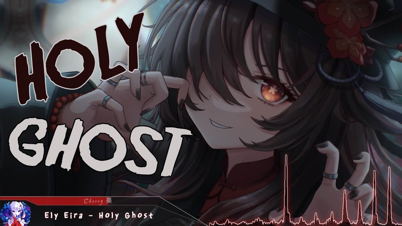 Nightcore - Holy Ghost - (Lyrics)