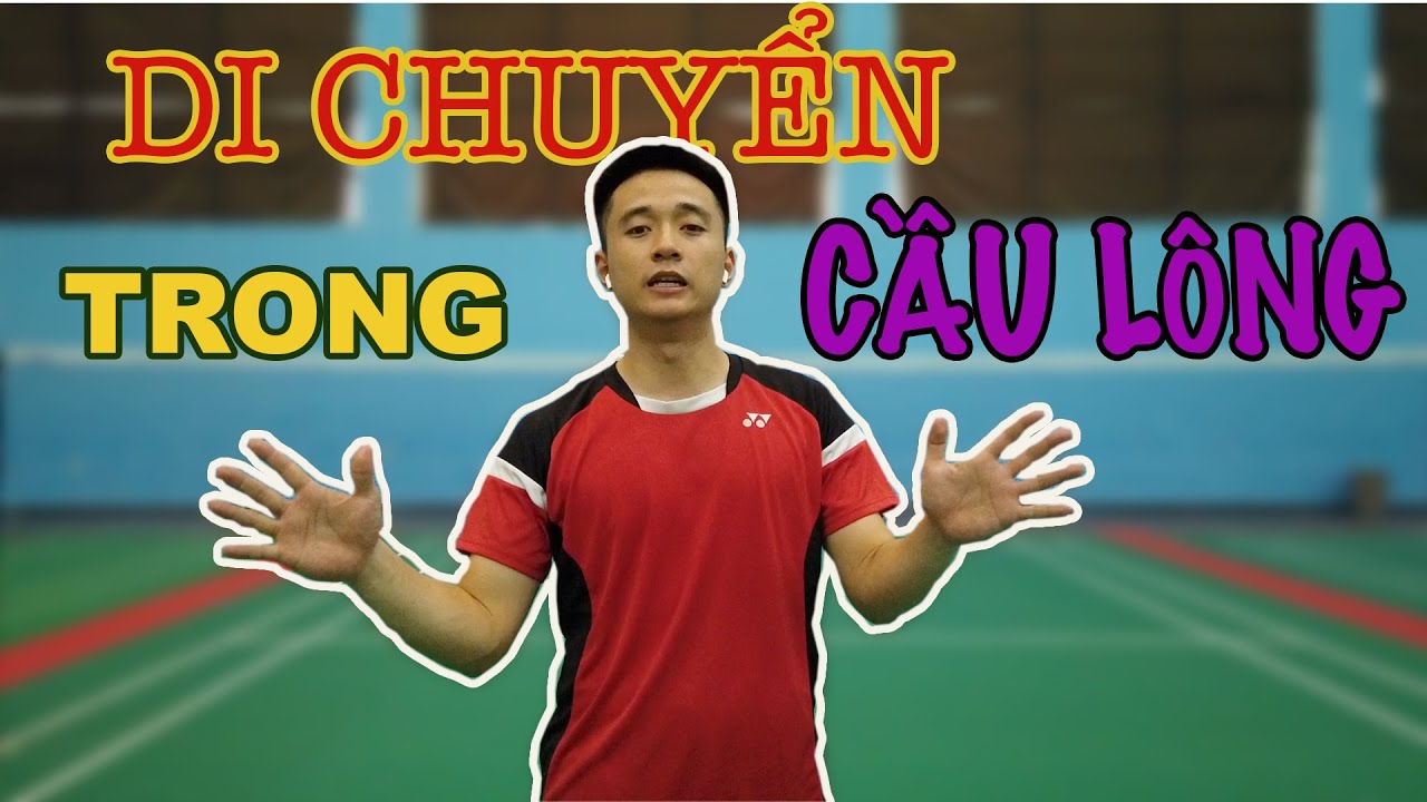 HƯỚNG DẪN CHI TIẾT VỀ BƯỚC DI CHUYỂN CƠ BẢN TRONG CẦU LÔNG