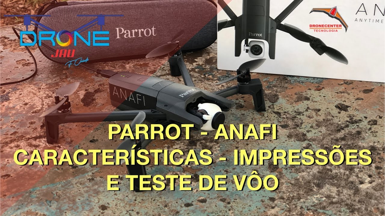 PARROT - ANAFI - CARACTERÍSTICAS - IMPRESSÕES E TESTE DE VÔO