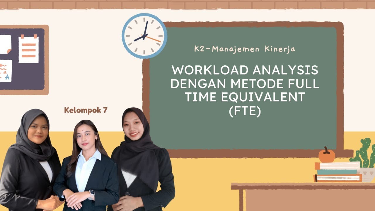 Kelompok 7 | Workload Analysis dengan Metode Full Time Equivalent (FTE)