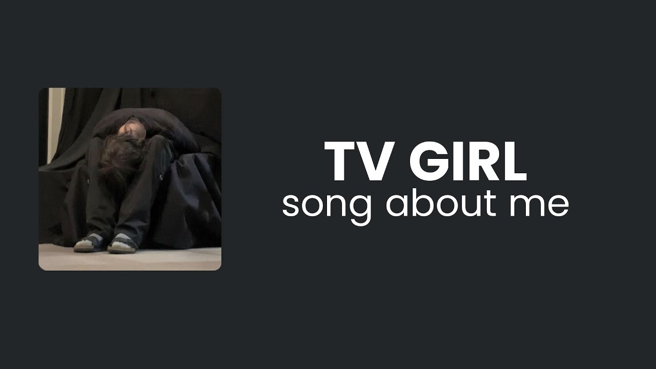 TV Girl - Song About Me [Sped Up] (lyrics)