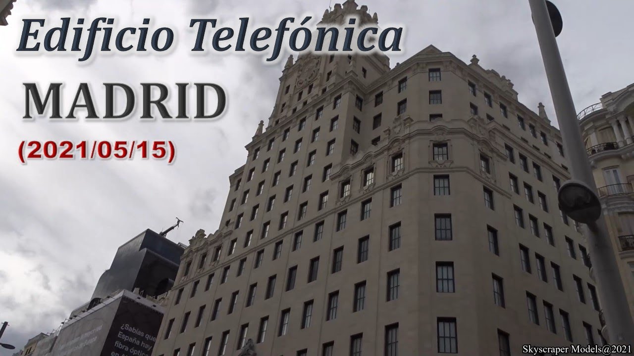 🏬 Madrid Buildings 🏬 Edificio Telefónica (15th May 2021)