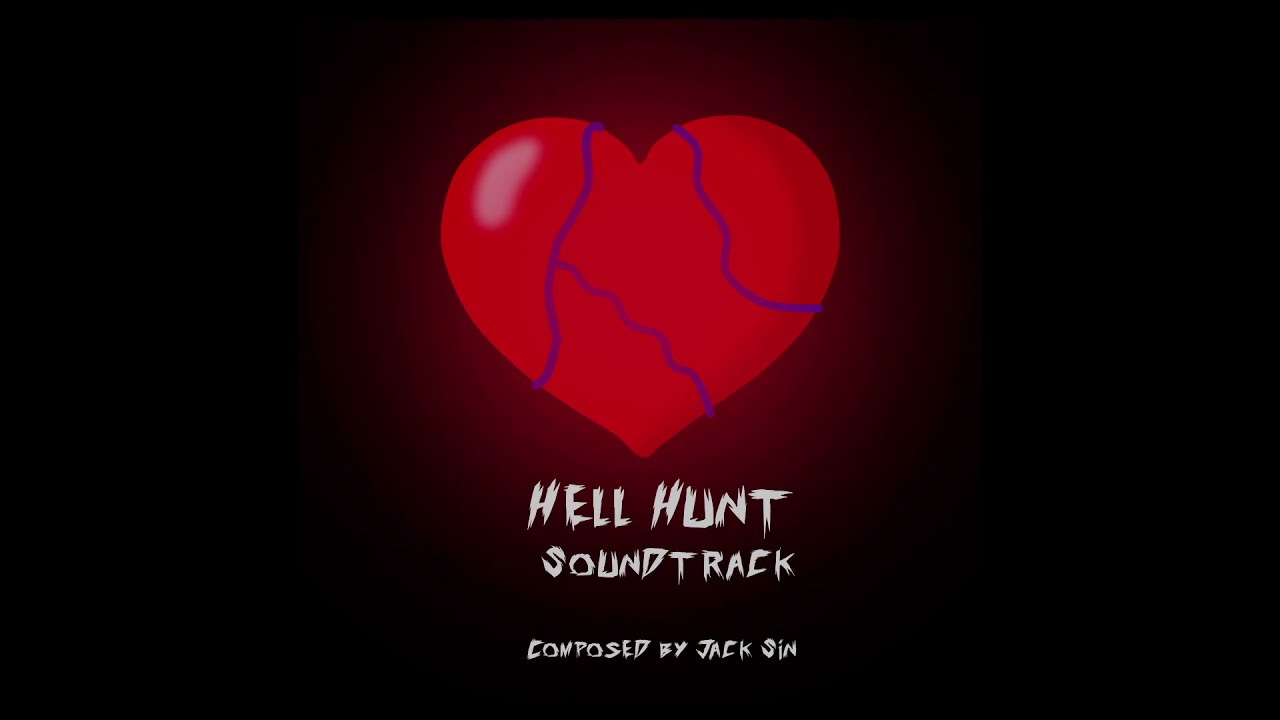 H**l Hunt (Soundtrack Volume 1) - (Composed by Jack Sin)