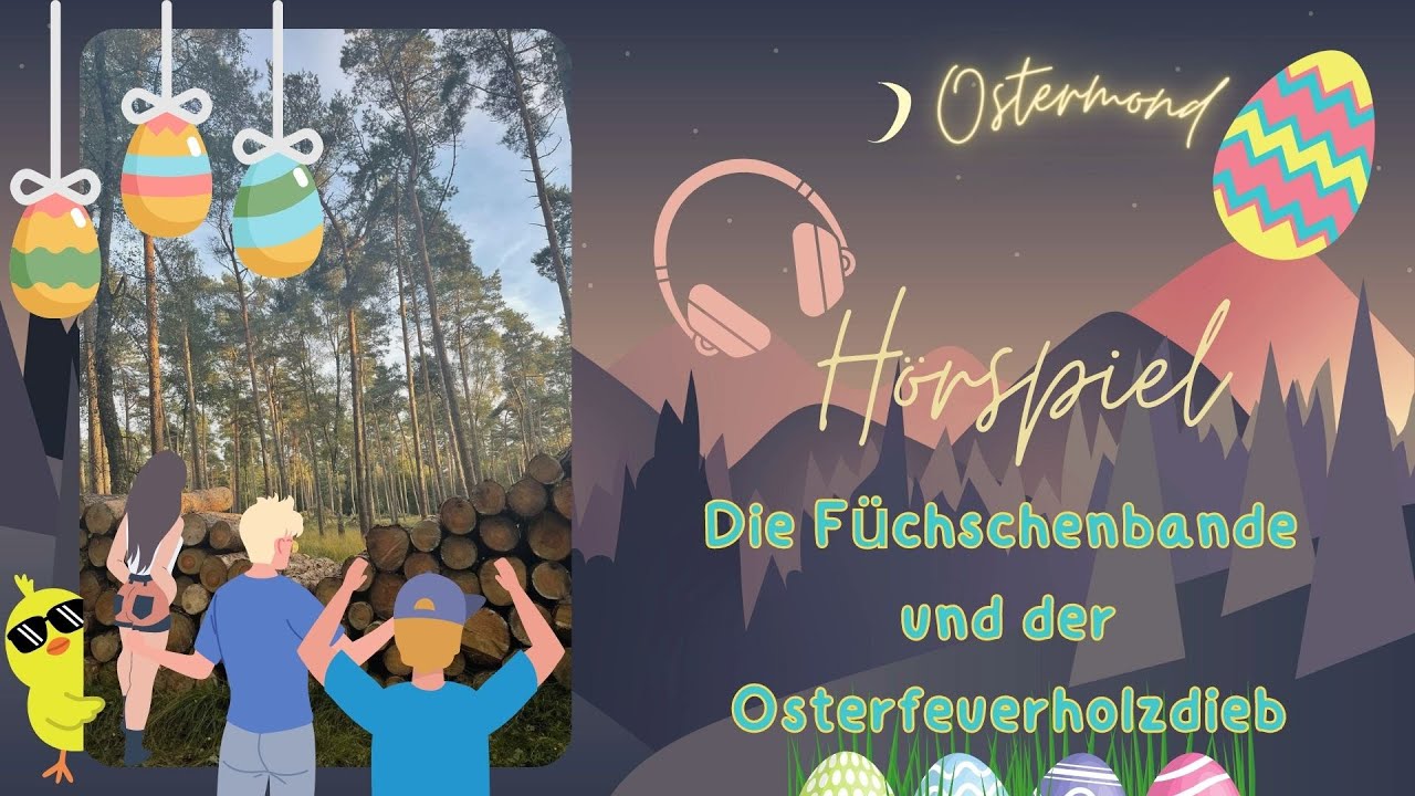 Mondhörspiel April: Die Füchschenbande und der Osterfeuerholzdieb