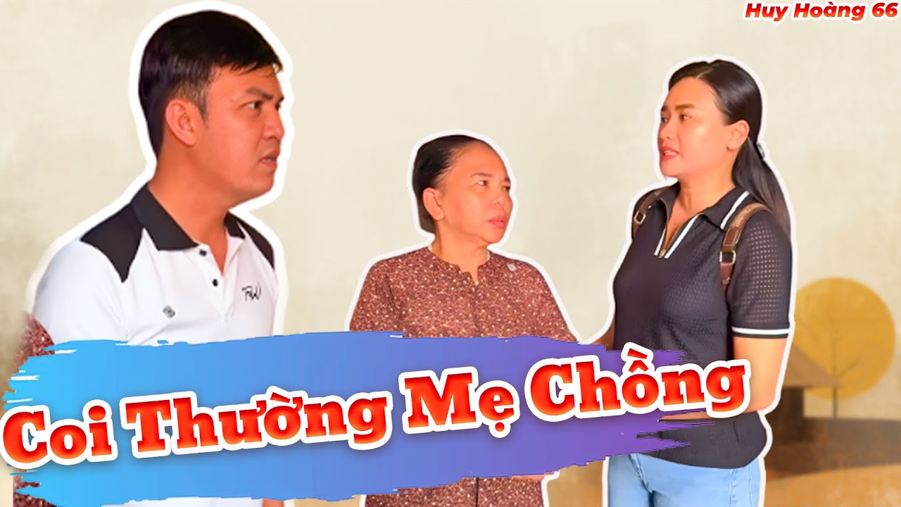 Coi Thường Má Chồng Bắt Má Làm Đủ Thứ | Huỳnh Huy Hoàng Official