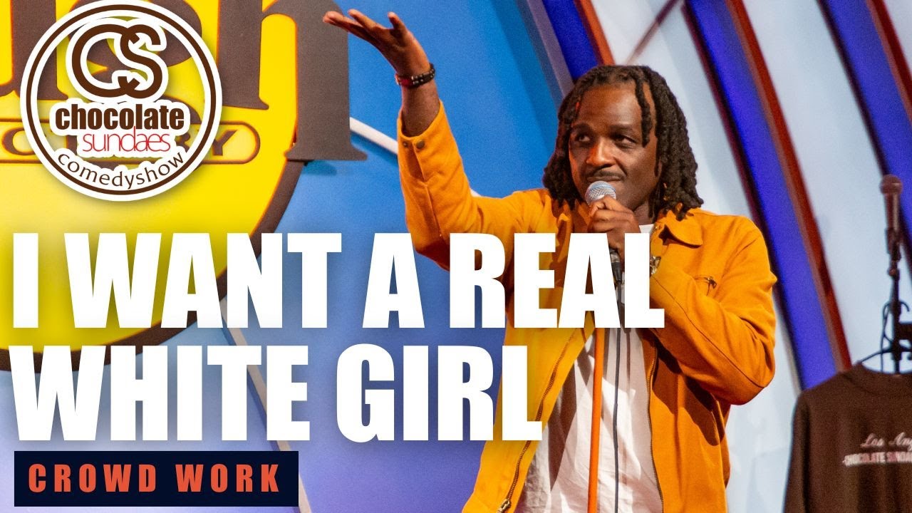 I Want a Real White Girl | Comedian Lance Woods | Chocolate Sundaes Comedy | Crowd Work