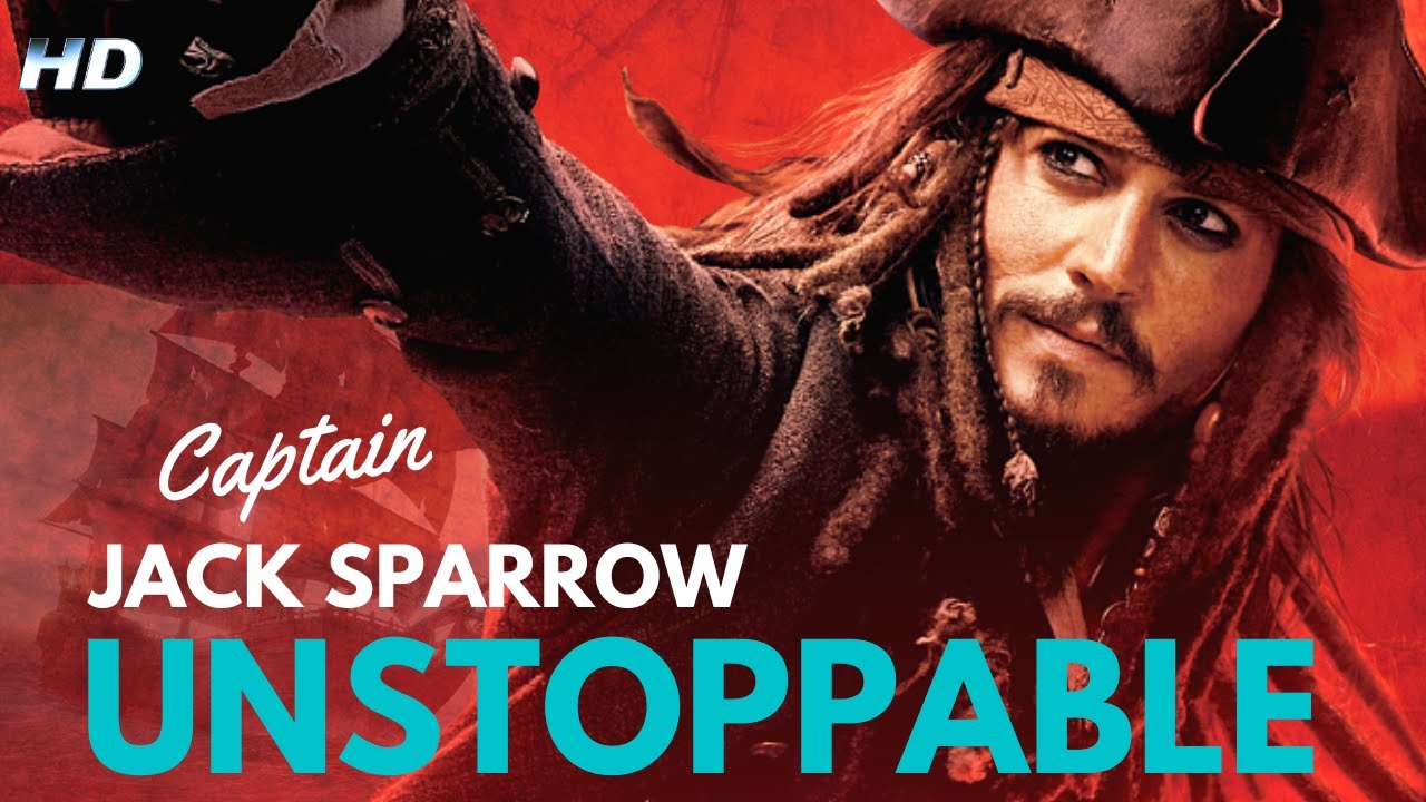 [HD] Captain Jack Sparrow - Unstoppable