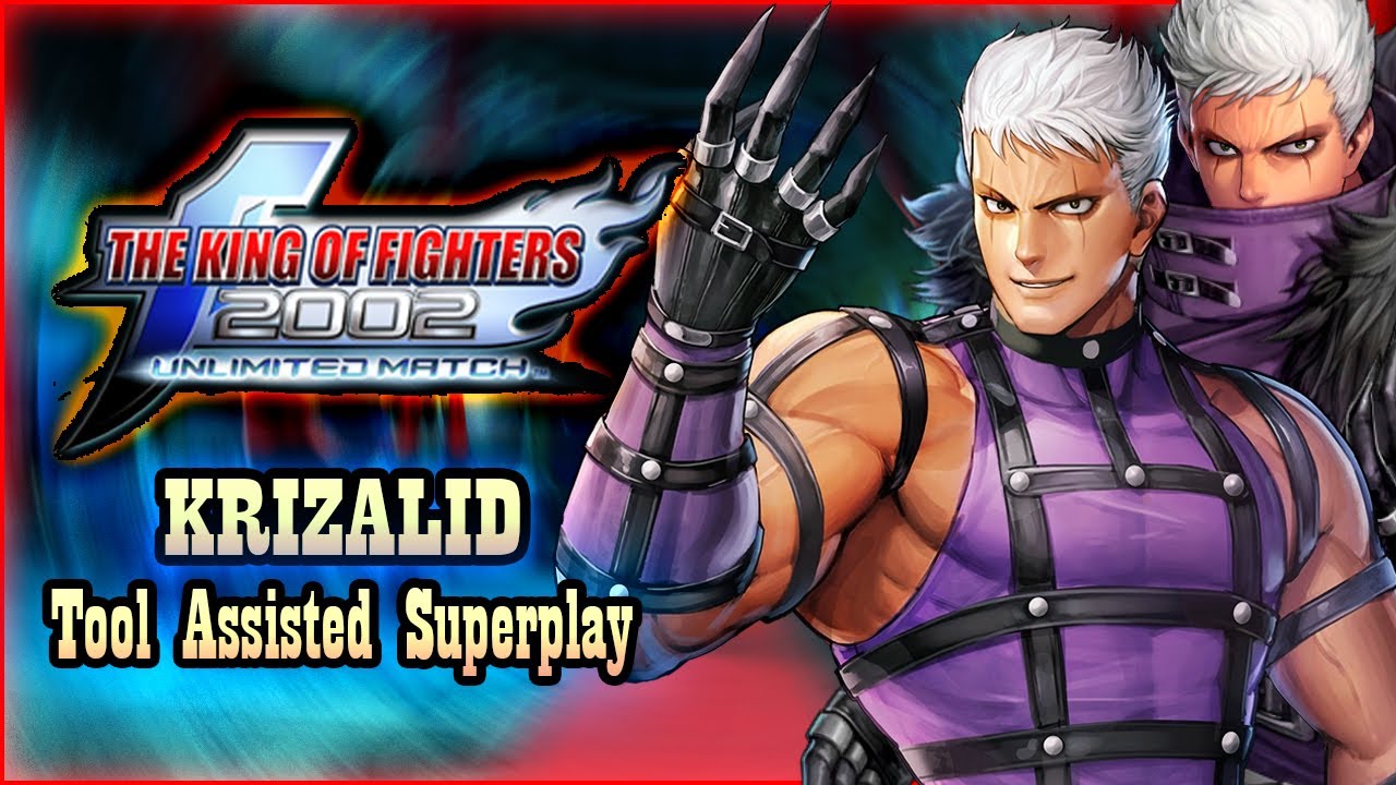 【TAS】KOF 2002 UNLIMITED MATCH - KRIZALID (1HP)