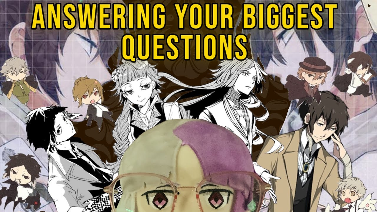 Answering The BSD Fandom’s Most Asked Questions || Theories And Predictions