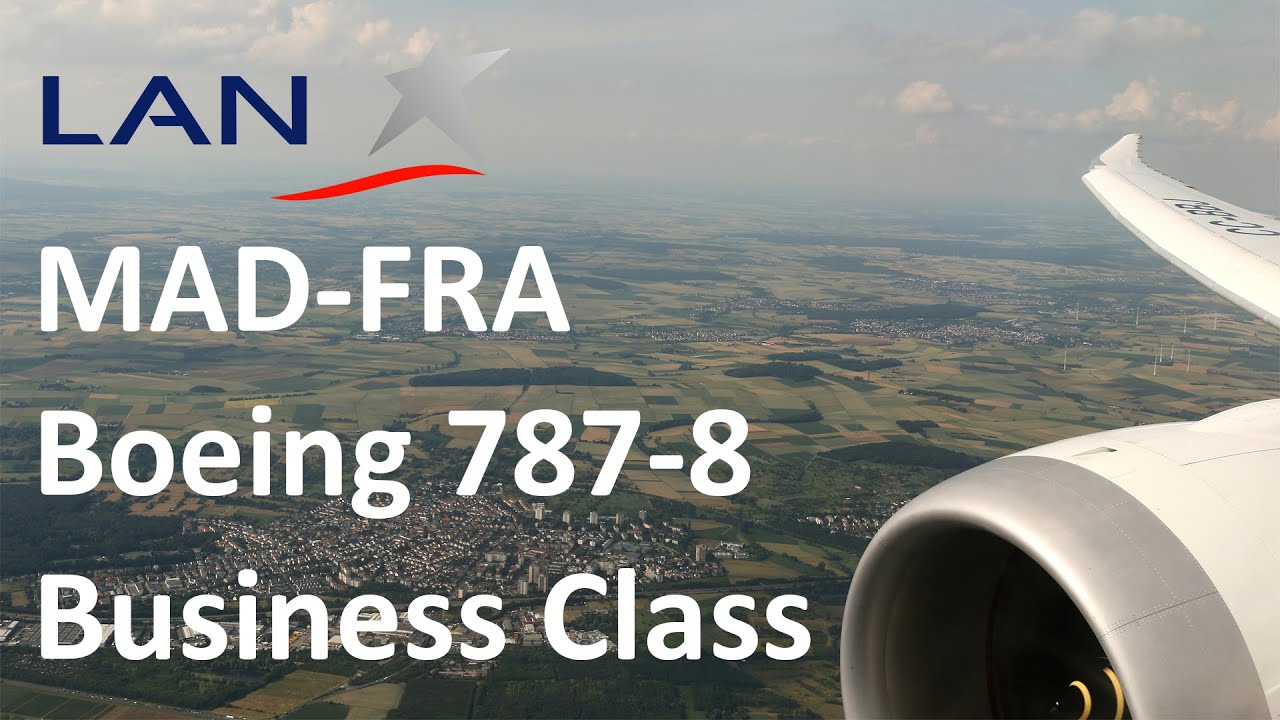LAN Boeing 787 Dreamliner Flight Madrid - Frankfurt Premium Business Class