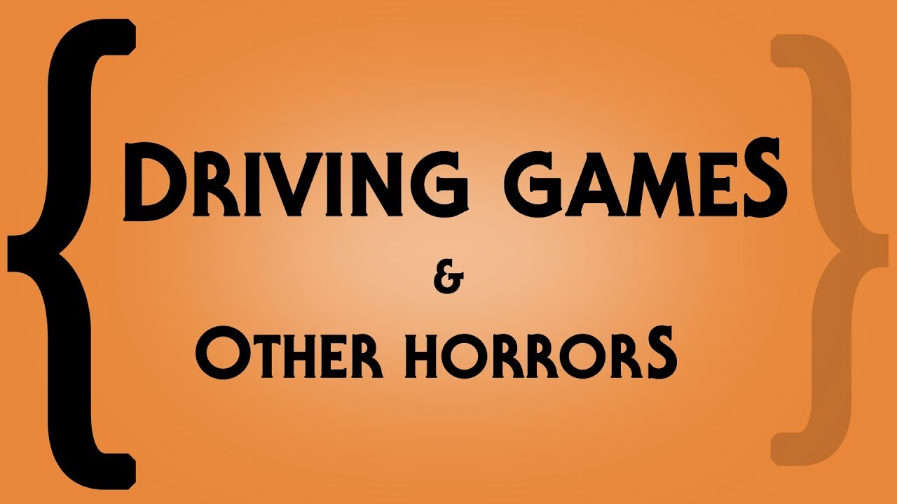 Driving Games and Other Horrors