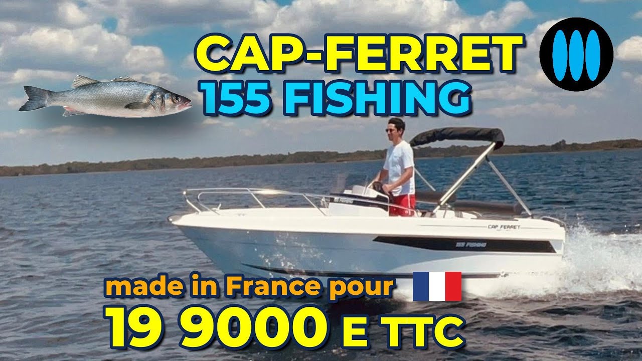 CAP-FERRET 155 Fishing - le sport fishing pour tous, Origine France Garantie