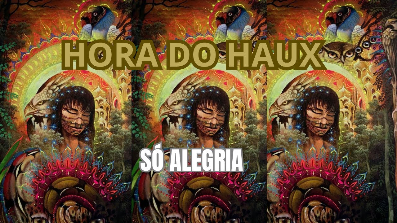 Hora do haux - Só Alegria