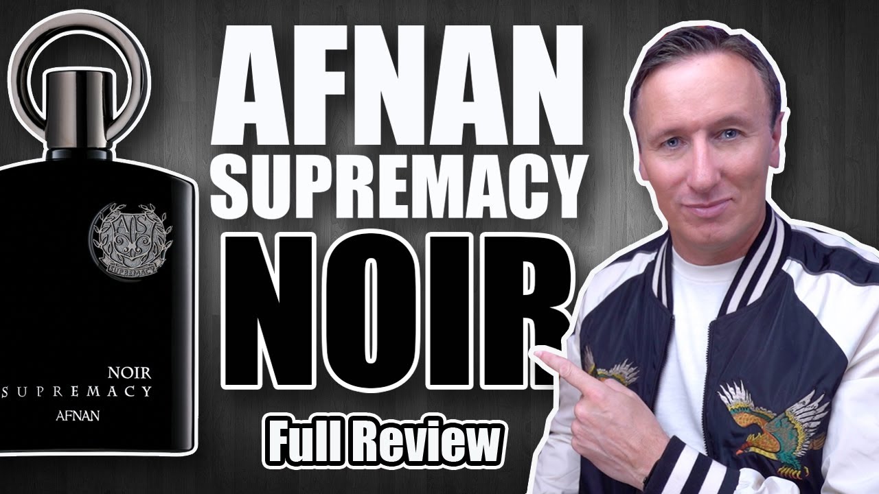 AFNAN SUPREMACY NOIR FULL FRAGRANCE REVIEW - MIDDLE EASTERN FRAGRANCE REVIEW