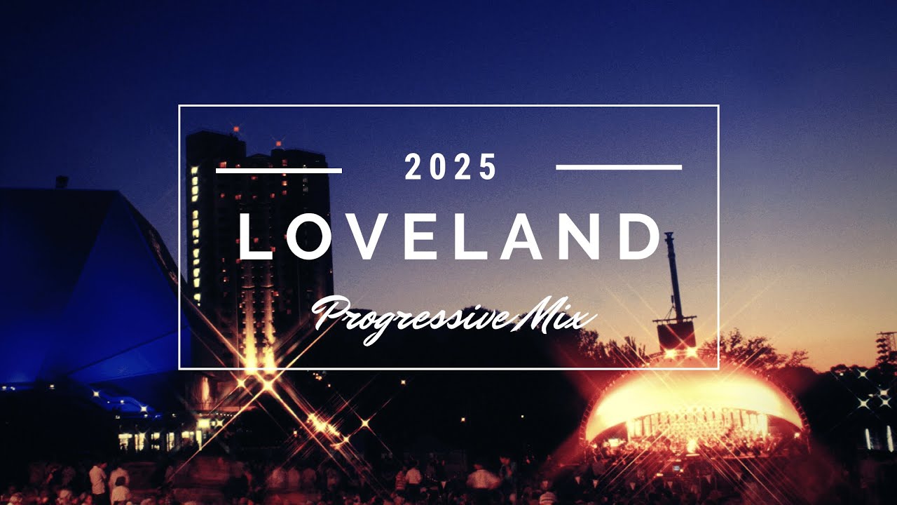Loveland 2025 - Progressive Mix (Yotto - Guy J - Eelke Kleijn)