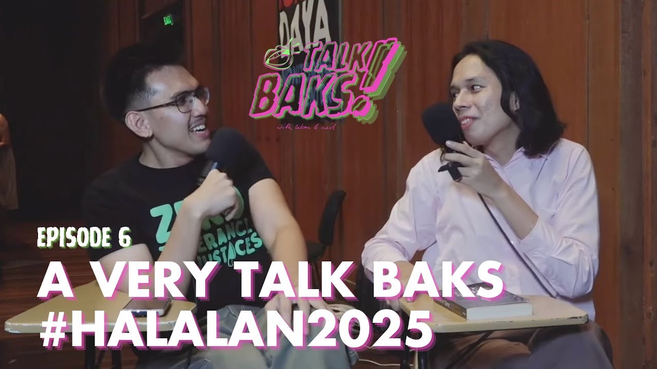 A very Talk Baks #Halalan2025 | TALK BAKS! with Lakan and Neil