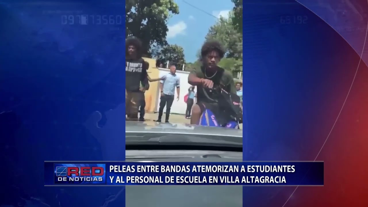 Peleas entre bandas atemorizan a estudiantes y al personal de escuela en Villa Altagracia