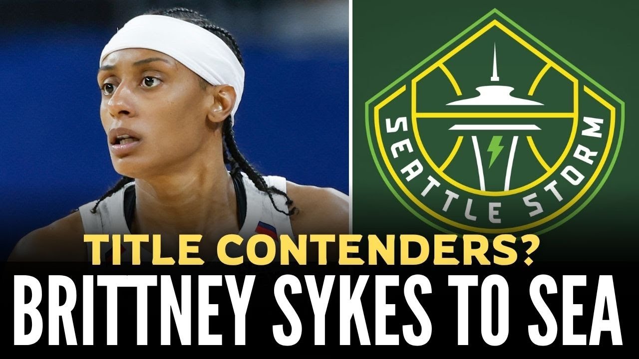 Does Brittney Sykes Make Seattle A Title Contender? | Trade Reaction