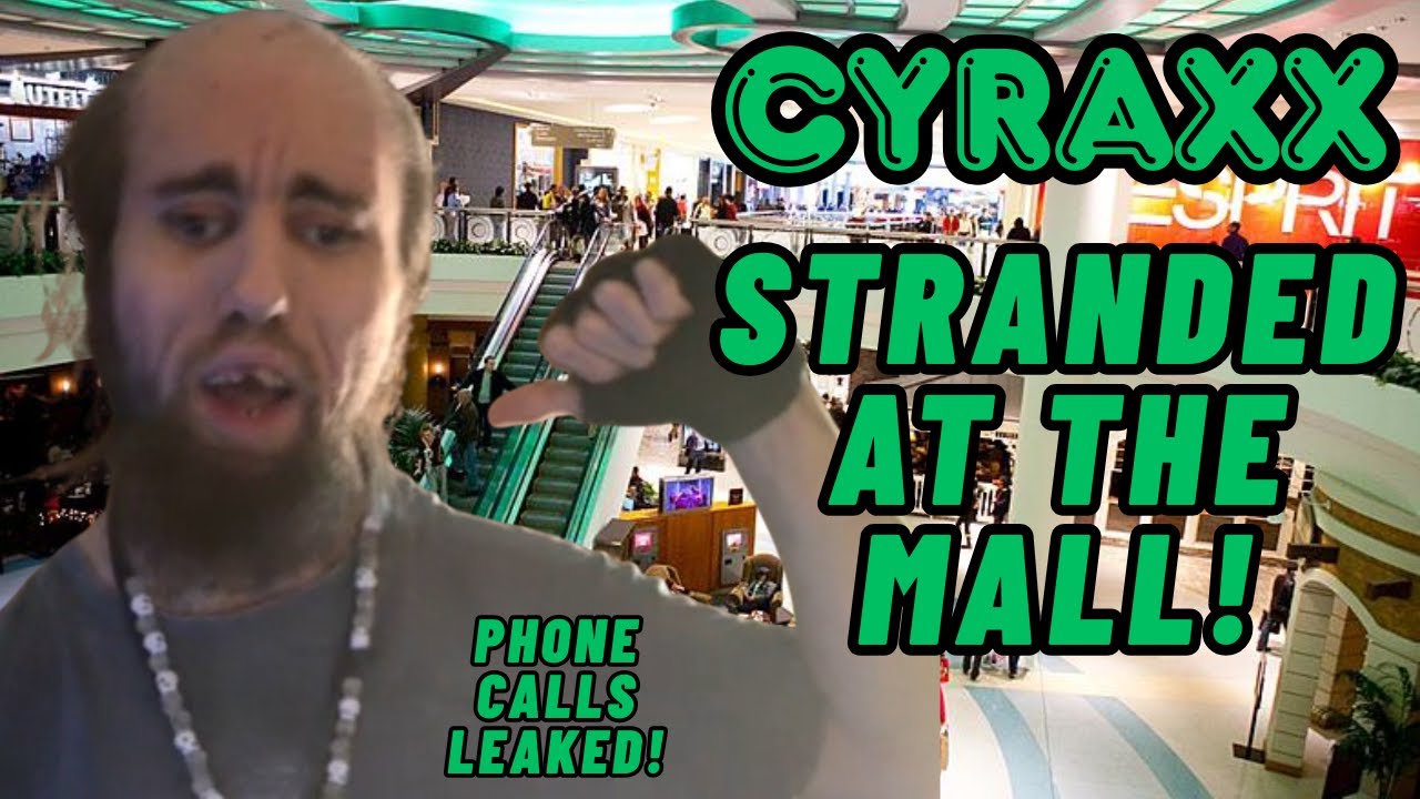 Cyraxx: Stranded at the Mall | Phone Calls Leaked! | Lolcow Update