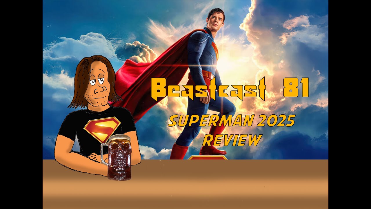 Beastcast Episode 81 - Superman (2025) Review
