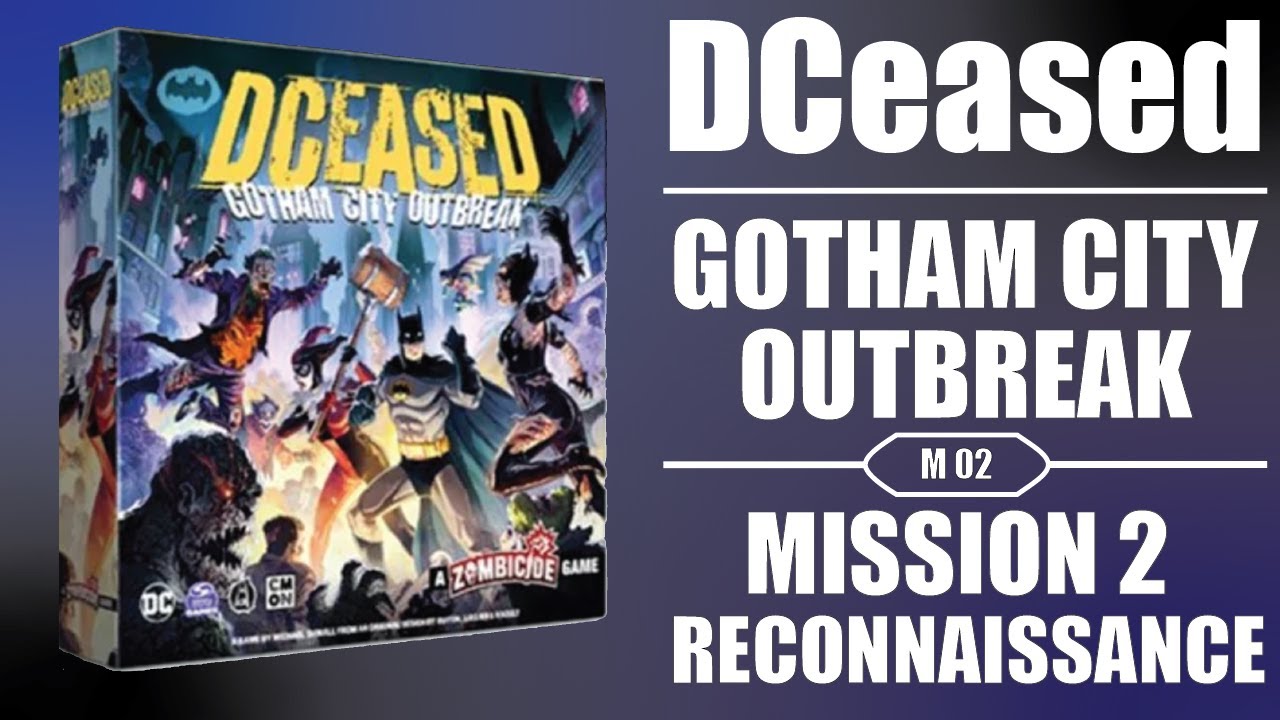 Reconnaissance - DCeased: Gotham City Outbreak - Mission 2 - CMON Games