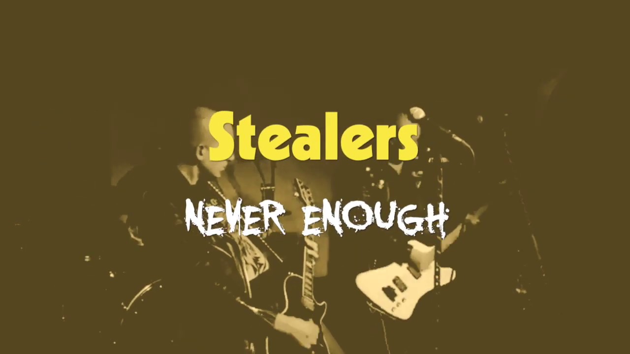 Stealers Never Enough