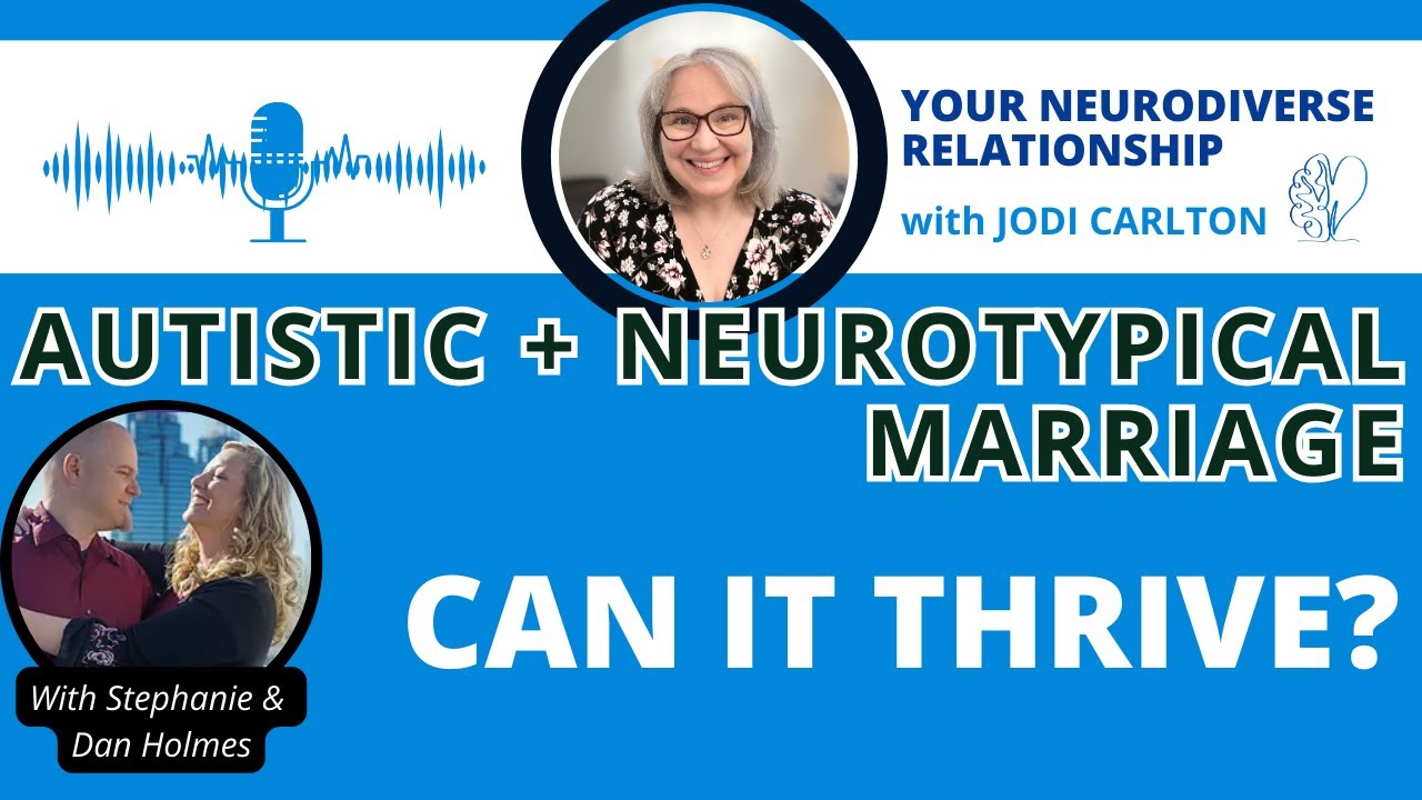 Can an Autistic + Neurotypical Marriage Thrive? Stephanie & Dan Share How (Part 1)