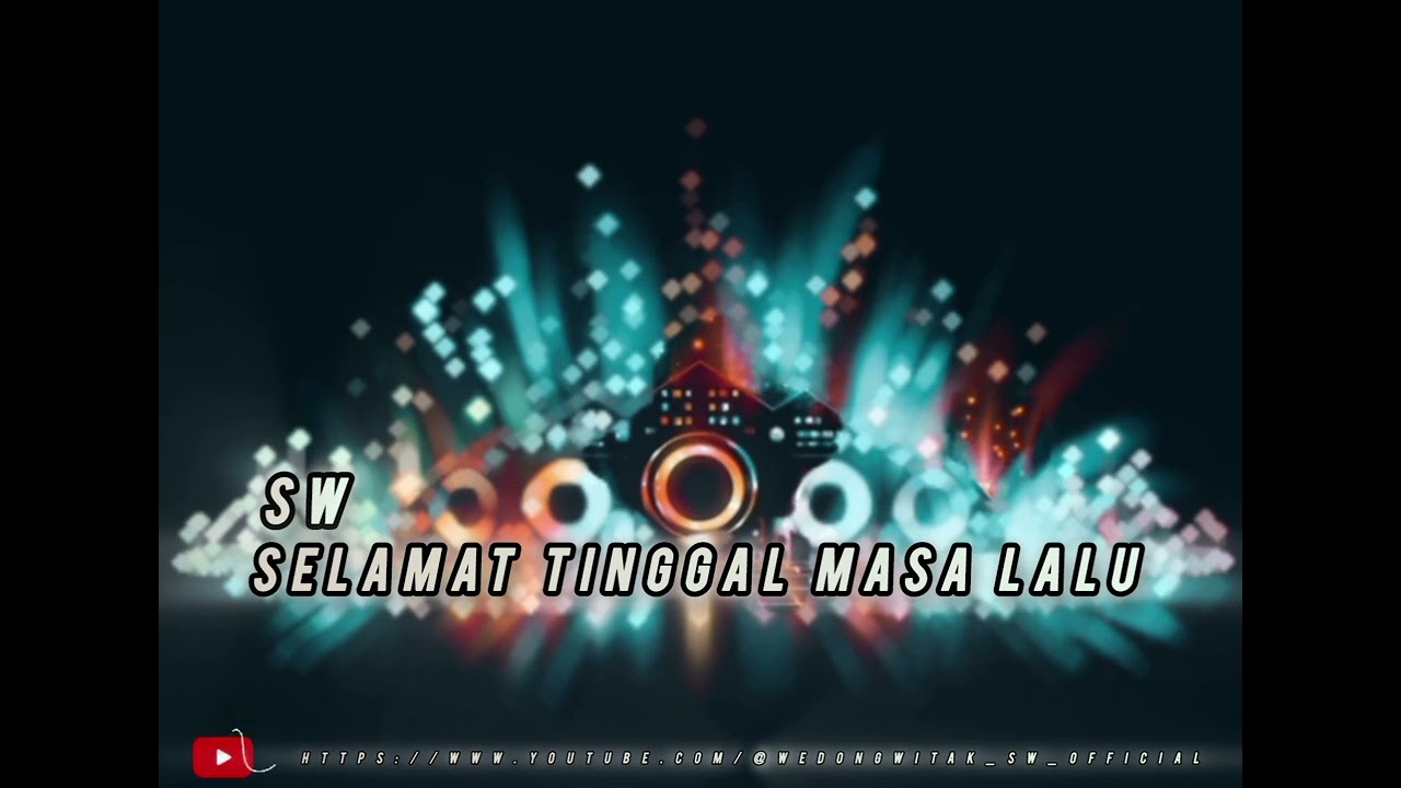 Sw||Selamat Tinggal Masa Lalu