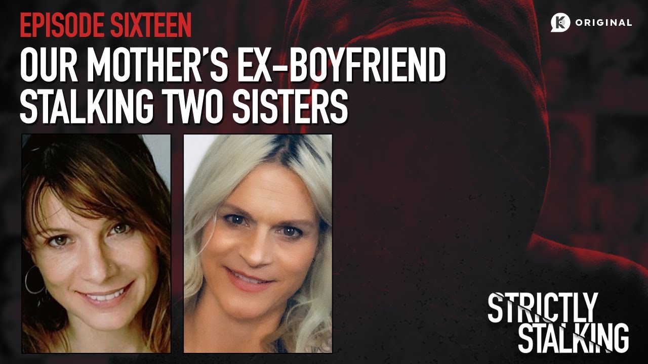 Our Mother’s Ex-Boyfriend: Stalking Two Sisters
