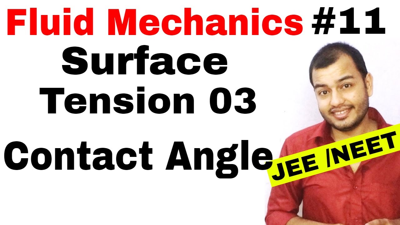 Fluid 11 || Surface Tension 03 || CONTACT ANGLE and Shape of Meniscus IIT JEE MAINS / NEET