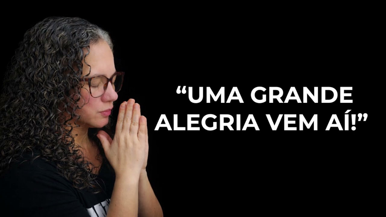 “NOS PRÓXIMOS DIAS DEUS VAI TE FAZER SORRIR DE NOVO”