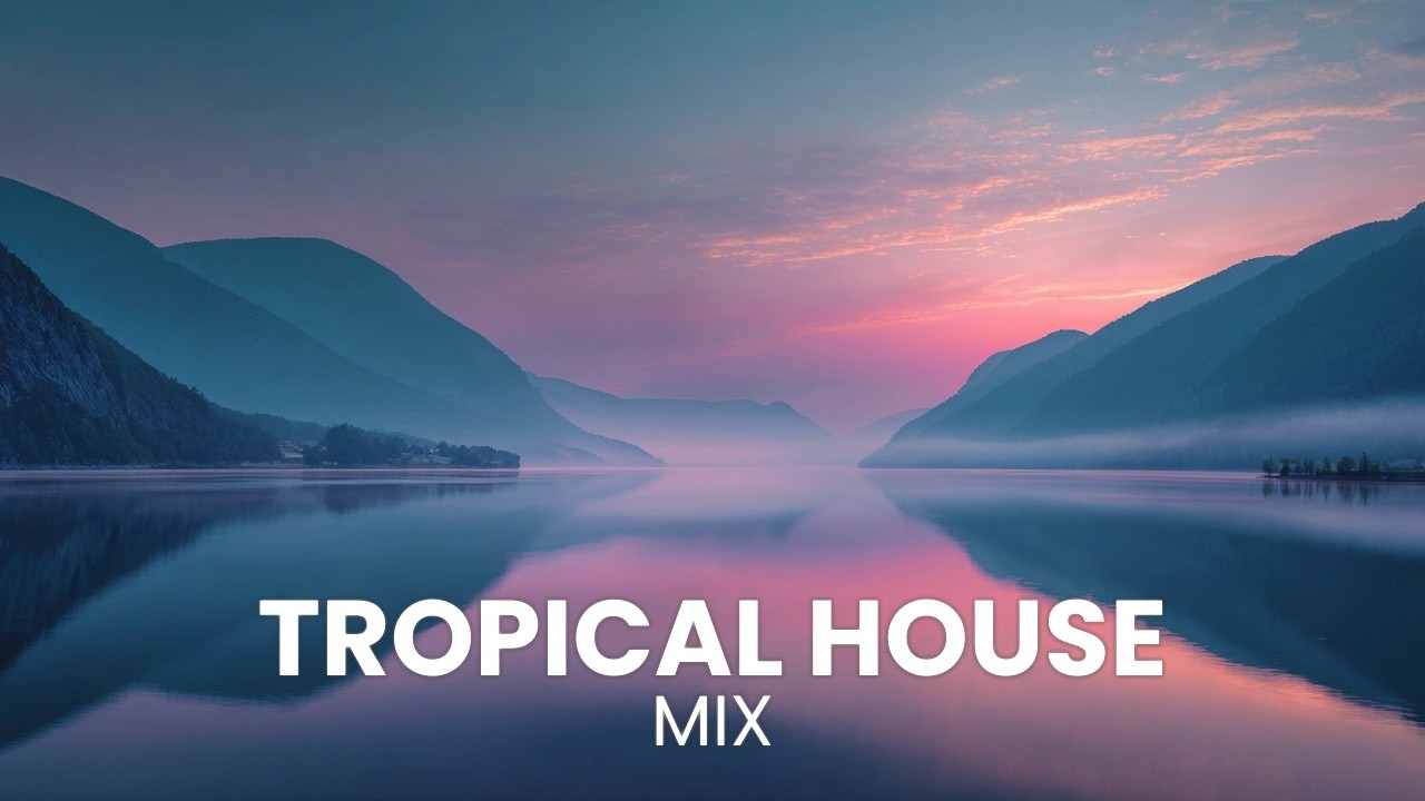 Soft Tropical House Music to Ease Into the Day