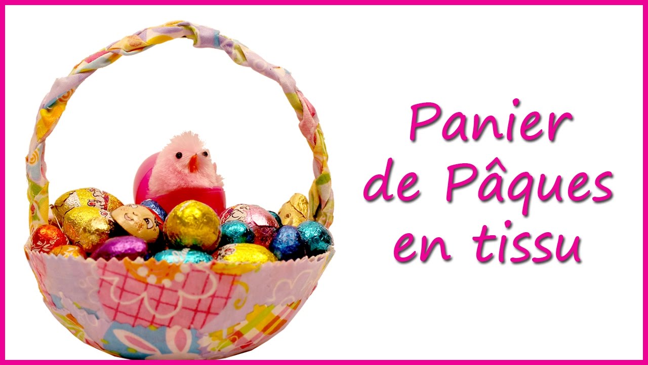 Fabriquer un panier de P&acirc;ques en tissu
