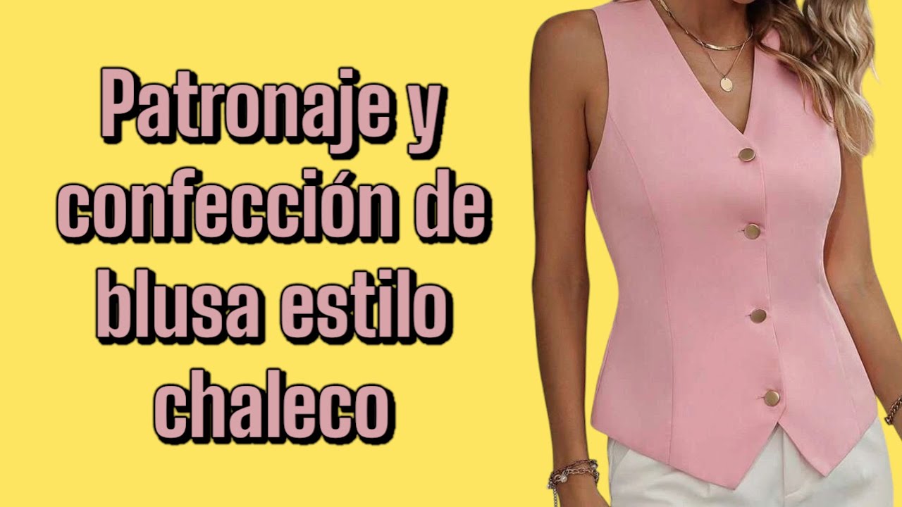 Patronaje y Confección de blusa estilo chaleco