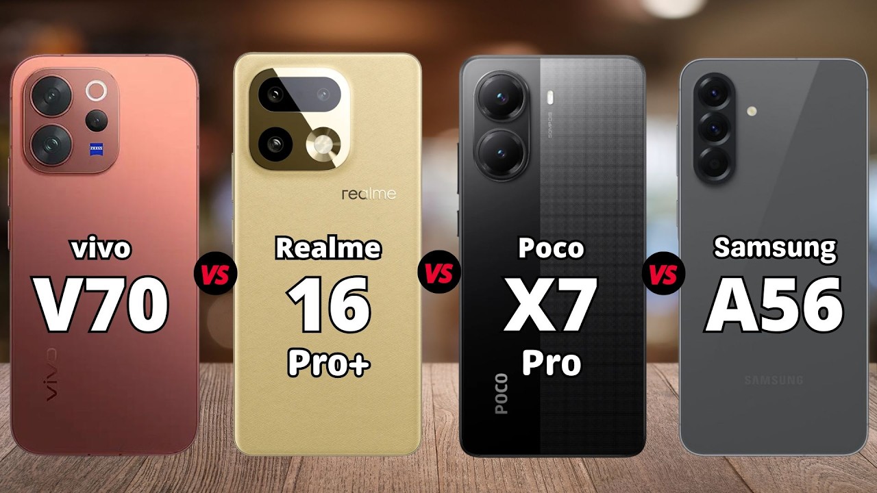 vivo V70 vs Realme 16 Pro Plus vs Poco X7 Pro vs Samsung A56