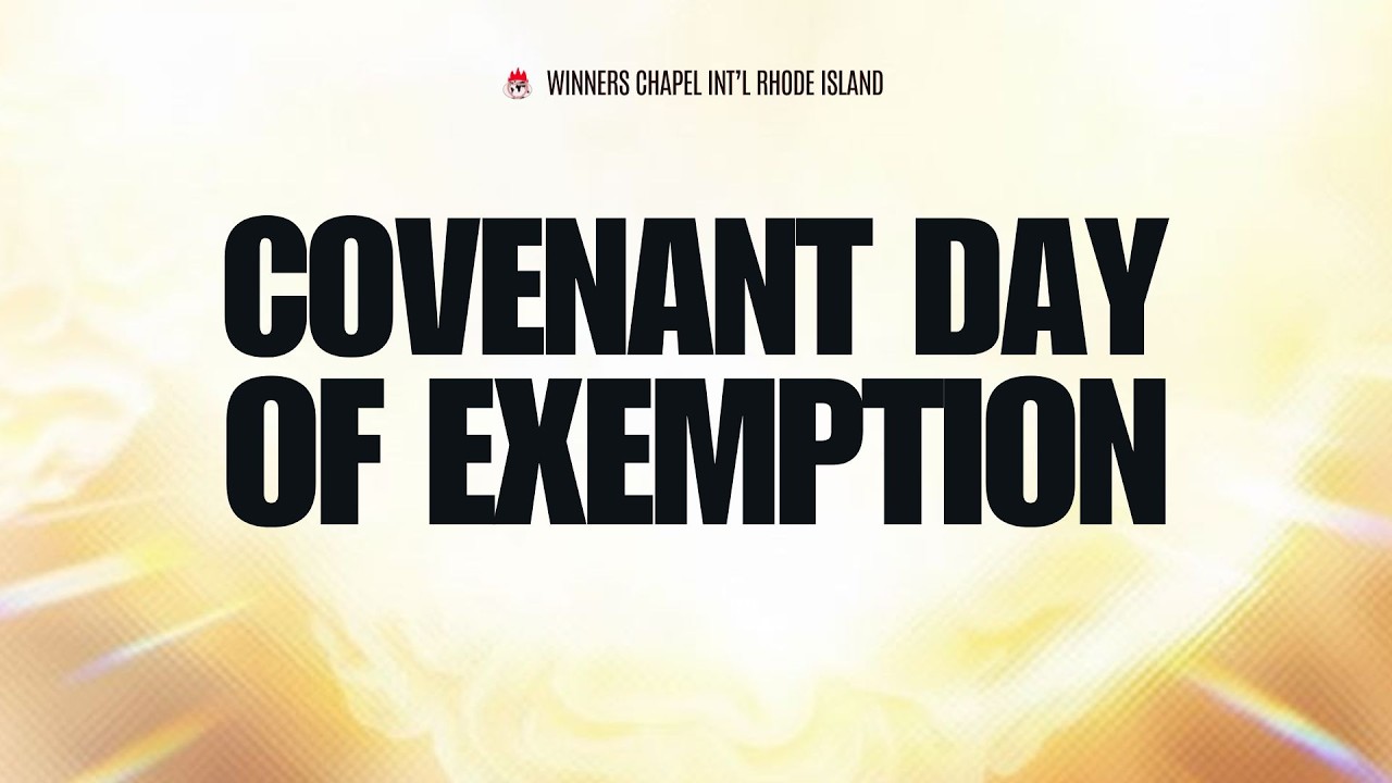 COVENANT DAY OF EXEMPTION SERVICE | 1, MARCH 2026 | WINNERS CHAPEL INT'L RHODE ISLAND