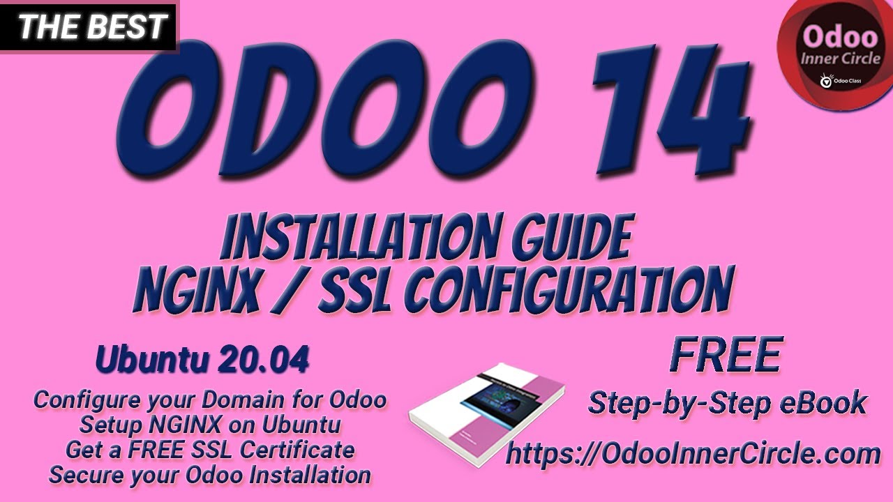 Odoo 14 Installation Guide - Configure Your Custom Domain, Free SSL Certificate, NGINX Setup