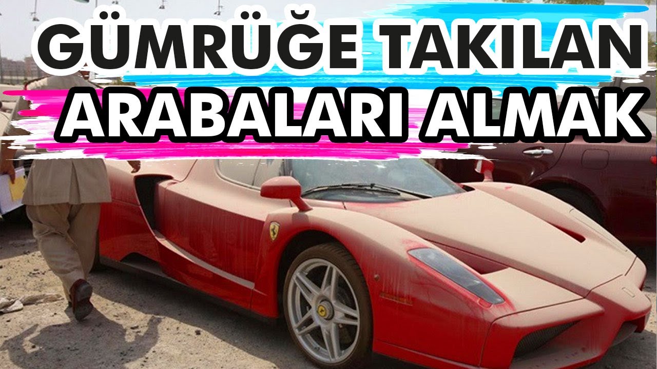 GÜMRÜKTEN ARABA NASIL ALINIR?  BÖLÜM 1