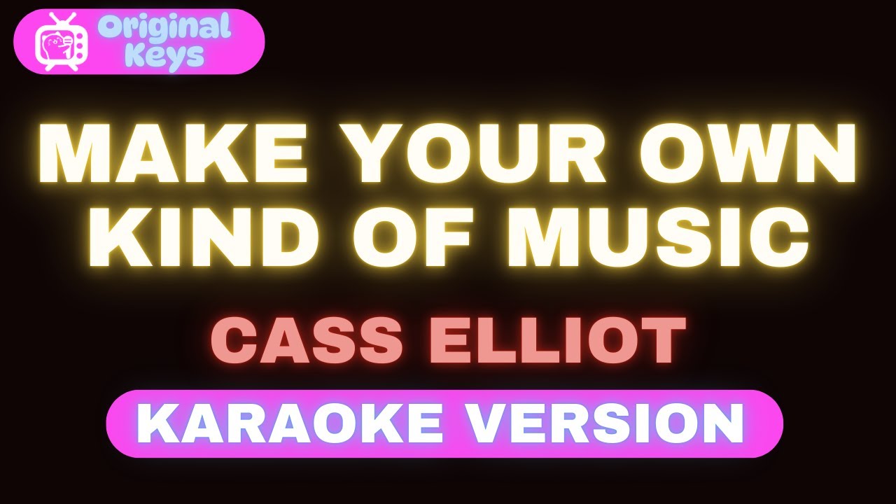 Make Your Own Kind of Music – Cass Elliot (Karaoke Version)