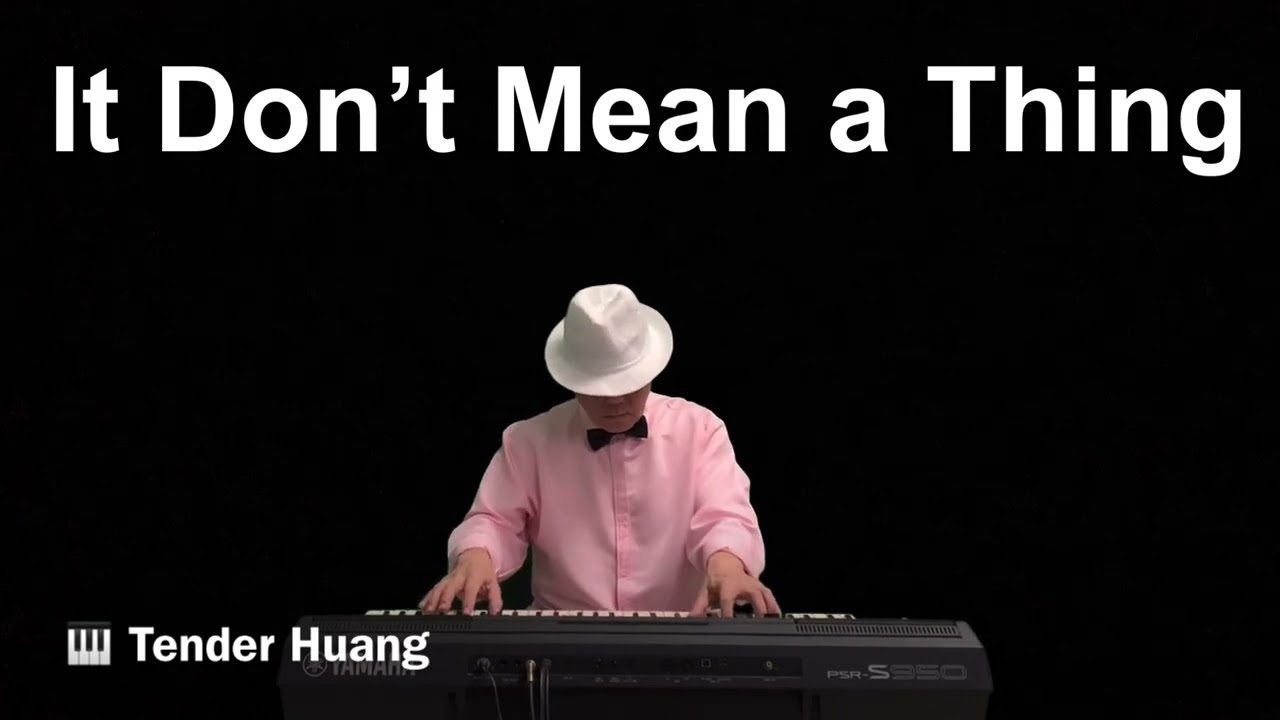 It Don't Mean a Thing - Live Keyboard - Tender Huang