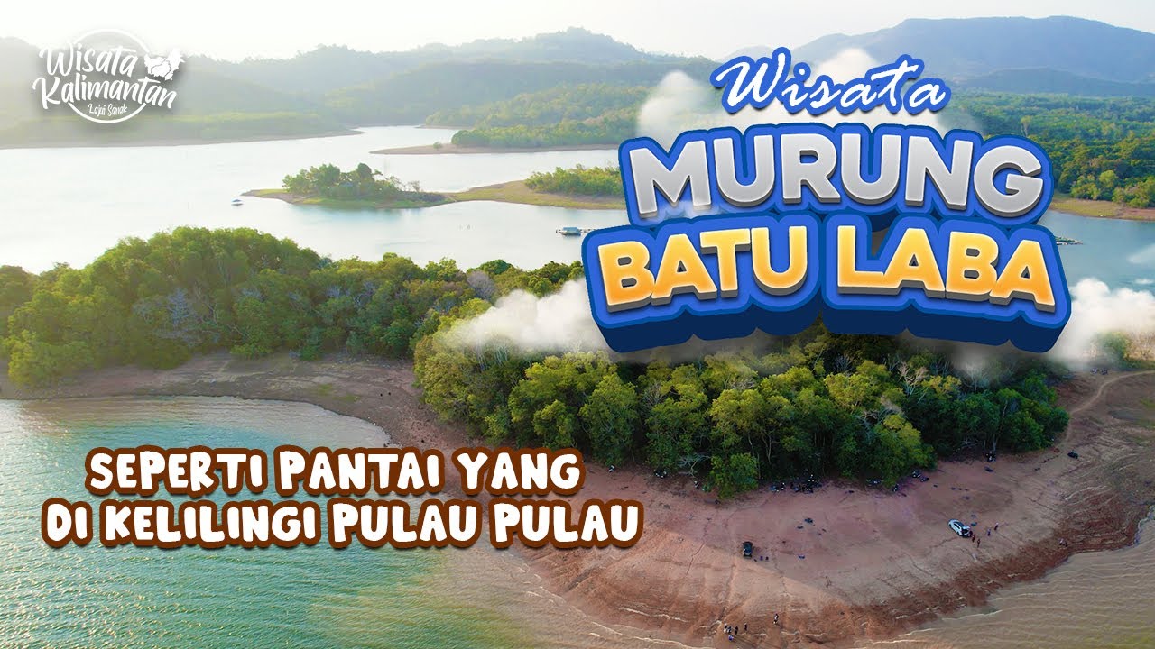 LAJUI SANAK ‼️ MURUNG BATU LABA - Tiwingan Baru - Wisata Kalimantan